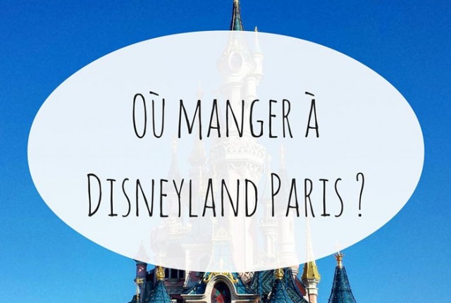 Où manger à Disneyland Paris ?