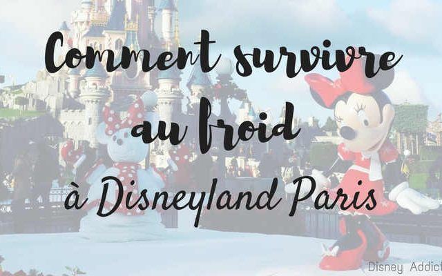 Astuces pour se protéger du froid à Disneyland Paris en hiver