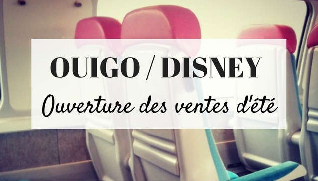 Ouigo Disney : ouverture des ventes d'été